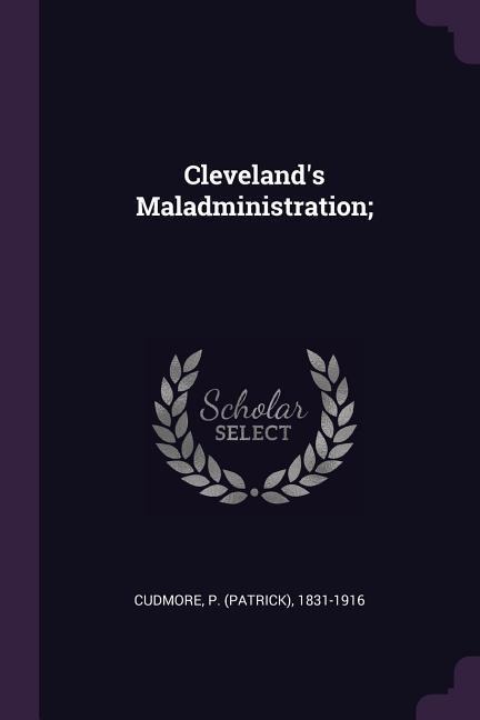 Clevelands Maladministration;