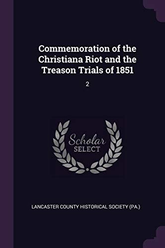 Commemoration of the Christiana Riot and the Treason Trials Of 1851 2
