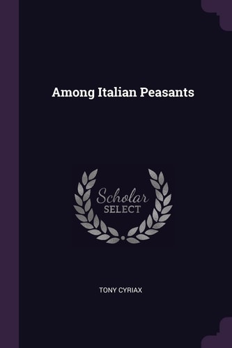 Among Italian Peasants