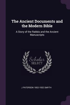 The Ancient Documents and the Modern Bible: A Story of the Rabbis and the Ancient Manuscripts