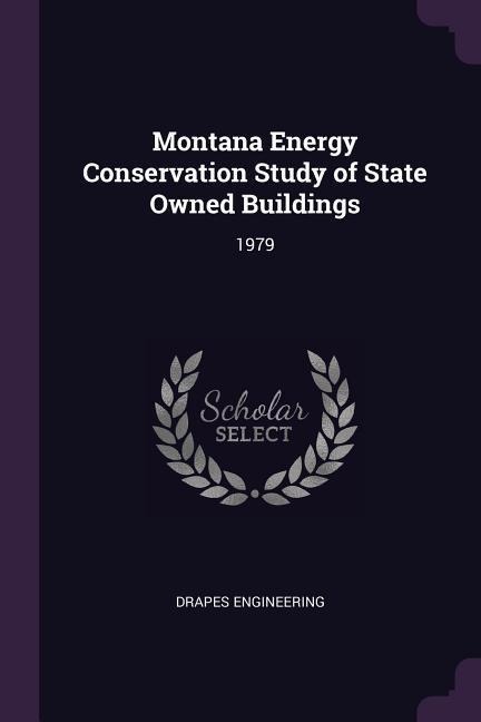 Montana Energy Conservation Study of State Owned Buildings: 1979