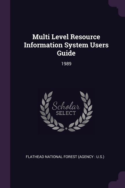 Multi Level Resource Information System Users Guide: 1989