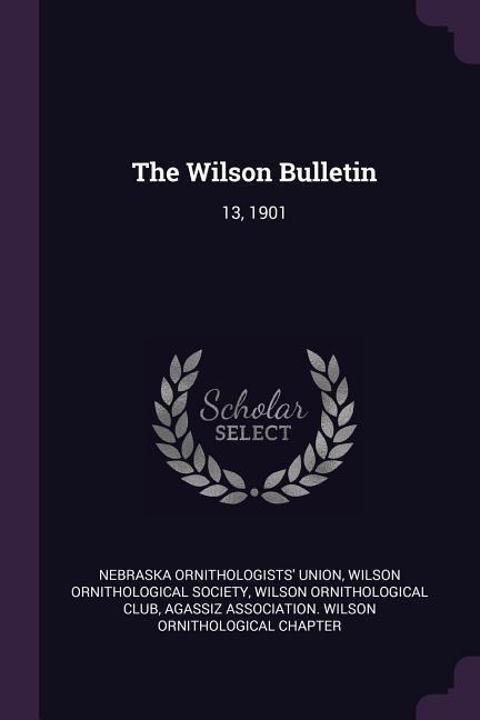 The Wilson Bulletin: 13, 1901