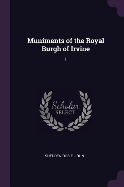 Muniments of the Royal Burgh of Irvine: 1