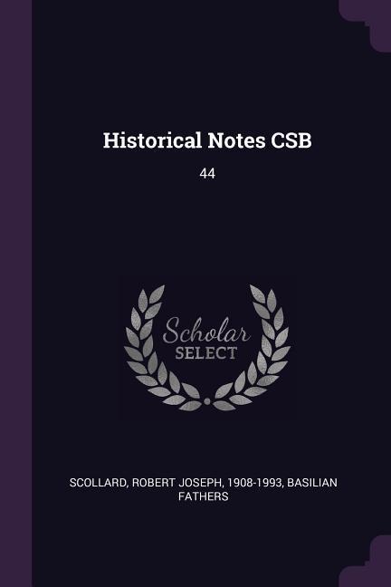 Historical Notes CSB: 44