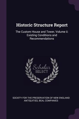 Historic Structure Report: The Custom House and Tower, Volume ii: Existing Conditions and Recommendations