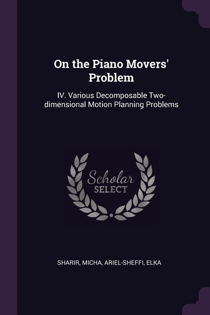 On the Piano Movers Problem: IV. Various Decomposable Two-dimensional Motion Planning Problems