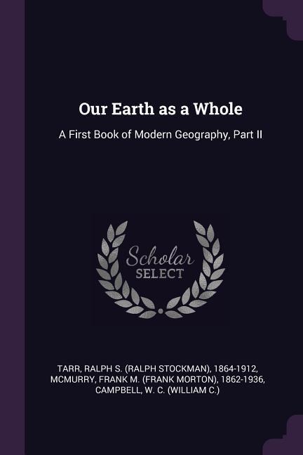 Our Earth as a Whole: A First Book of Modern Geography, Part II