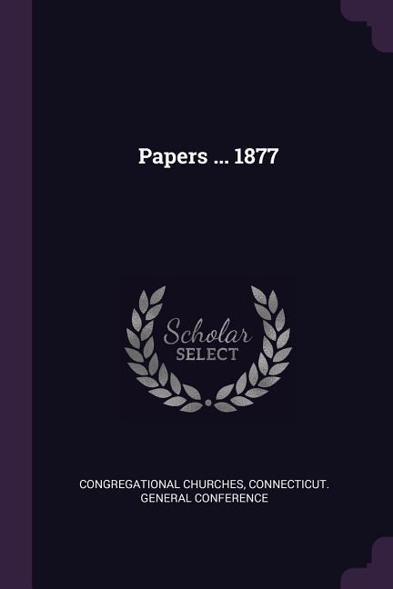 Papers ... 1877