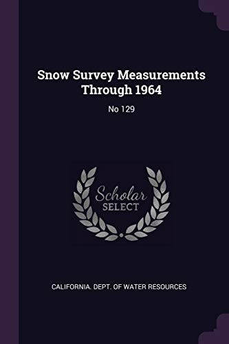 Snow Survey Measurements Through 1964 No 129