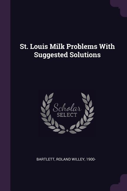 St. Louis Milk Problems With Suggested Solutions