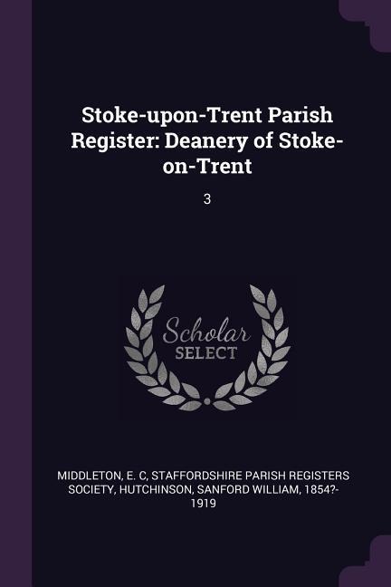 Stoke-upon-Trent Parish Register: Deanery of Stoke-on-Trent: 3