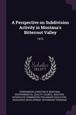 A Perspective on Subdivision Activity in Montanas Bitterroot Valley: 1973