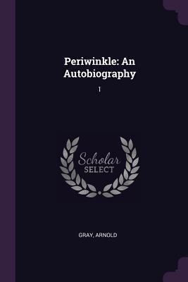 Periwinkle: An Autobiography: 1
