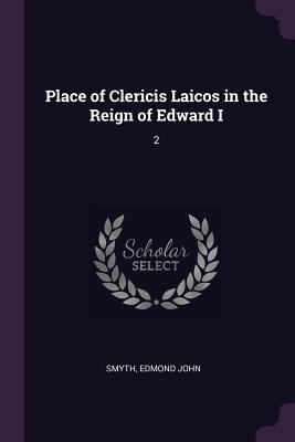 Place of Clericis Laicos in the Reign of Edward I: 2