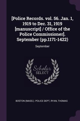 [Police Records. vol. 56. Jan. 1, 1919 to Dec. 31, 1919 [manuscript] / Office of the Police Commissioner]. September (pp.1171-1422): September