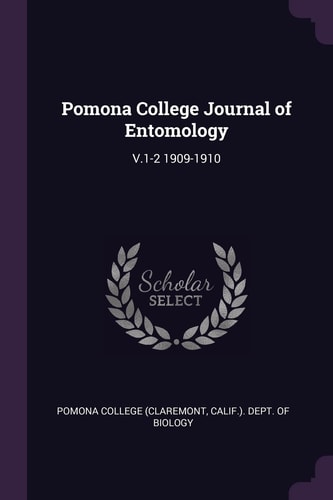 Pomona College Journal of Entomology V. 1-2 1909-1910