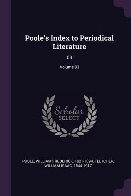 Pooles Index to Periodical Literature: 03; Volume 03