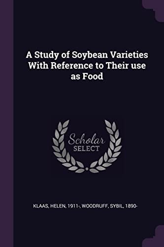 A Study of Soybean Varieties With Reference to Their Use as Food