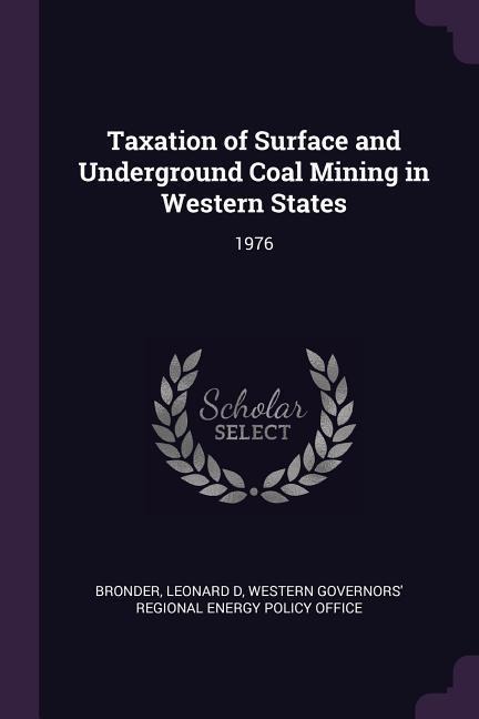 Taxation of Surface and Underground Coal Mining in Western States: 1976