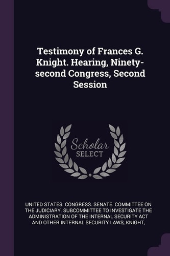 Testimony of Frances G. Knight. Hearing, Ninety-Second Congress, Second Session