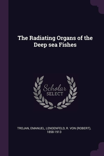 The Radiating Organs of the Deep Sea Fishes