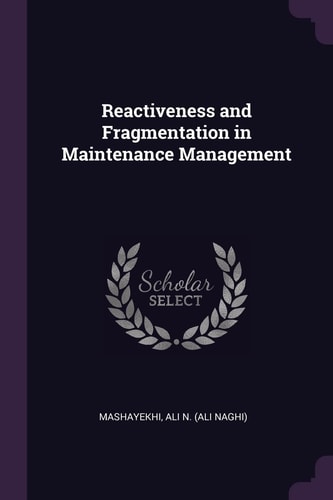 Reactiveness and Fragmentation in Maintenance Management