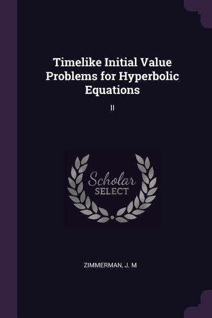 Timelike Initial Value Problems for Hyperbolic Equations: II