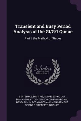 Transient and Busy Period Analysis of the GI/G/1 Queue: Part I, the Method of Stages
