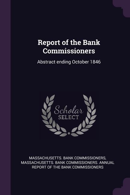 Report of the Bank Commissioners: Abstract ending October 1846
