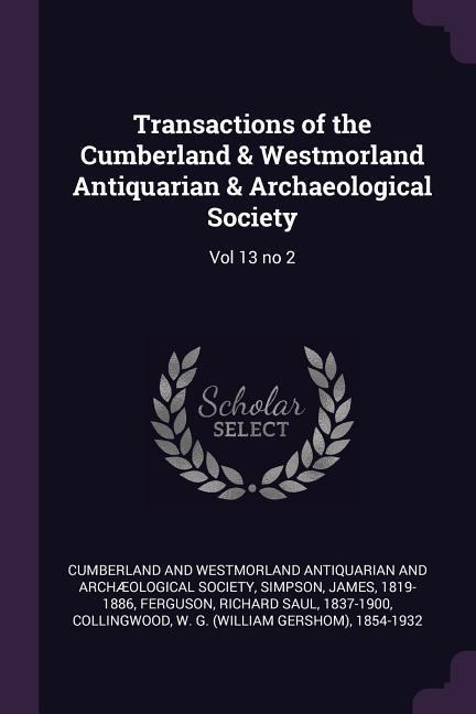 Transactions of the Cumberland & Westmorland Antiquarian & Archaeological Society: Vol 13 no 2