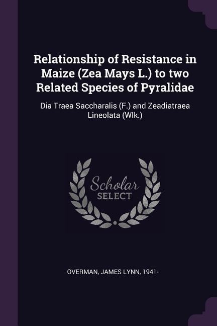 Relationship of Resistance in Maize (Zea Mays L.) to two Related Species of Pyralidae: Dia Traea Saccharalis (F.) and Zeadiatraea Lineolata (Wlk.)