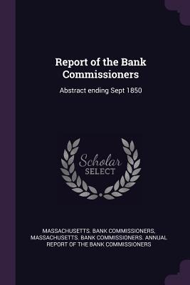 Report of the Bank Commissioners: Abstract ending Sept 1850