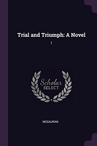 Trial and Triumph A Novel: 1