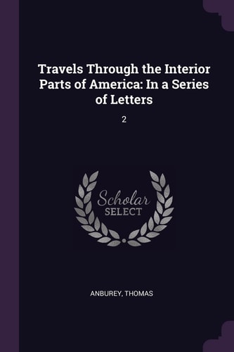 Travels Through the Interior Parts of America In a Series of Letters: 2