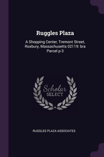 Ruggles Plaza A Shopping Center, Tremont Street, Roxbury, Massachusetts 02119: Bra Parcel P-3