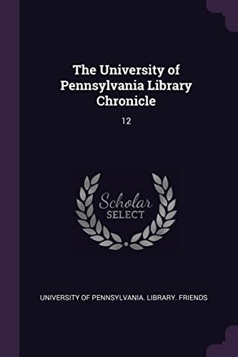The University of Pennsylvania Library Chronicle 12