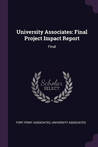 University Associates Final Project Impact Report: Final