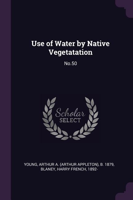 Use of Water by Native Vegetatation: No.50