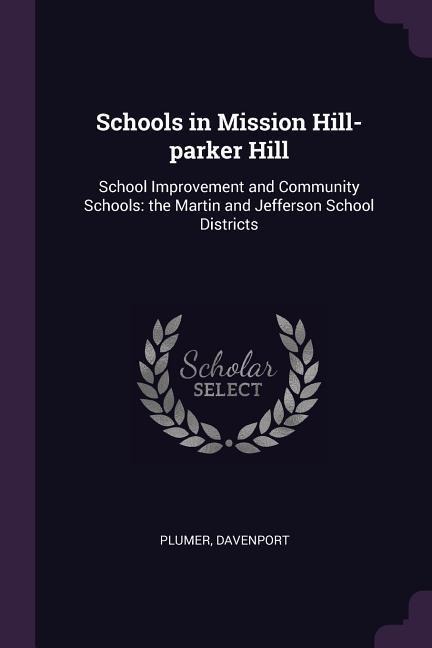 Schools in Mission Hill-parker Hill: School Improvement and Community Schools: the Martin and Jefferson School Districts