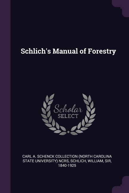 Schlichs Manual of Forestry
