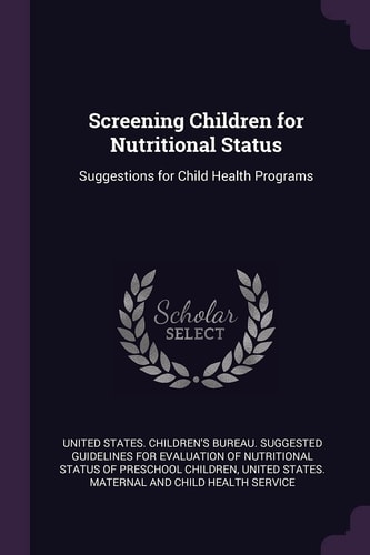Screening Children for Nutritional Status Suggestions for Child Health Programs