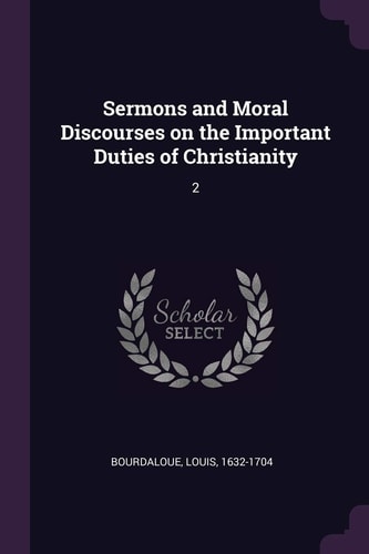 Sermons and Moral Discourses on the Important Duties of Christianity 2