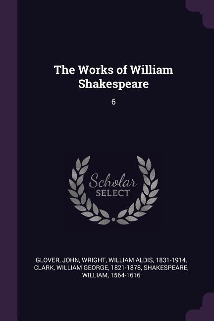 The Works of William Shakespeare: 6