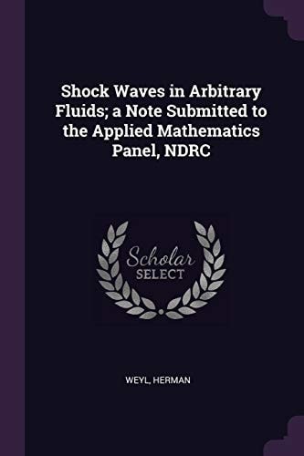 Shock Waves in Arbitrary Fluids; a Note Submitted to the Applied Mathematics Panel, NDRC