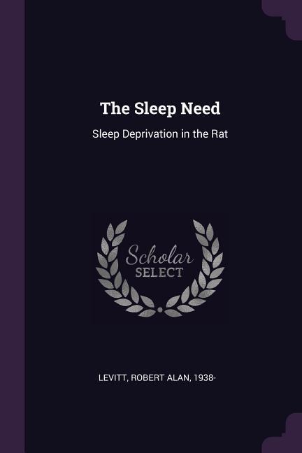 The Sleep Need: Sleep Deprivation in the Rat