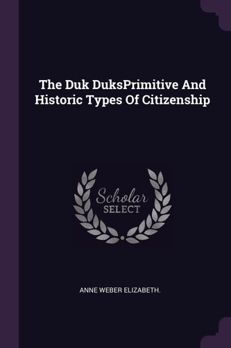 The Duk DuksPrimitive And Historic Types Of Citizenship