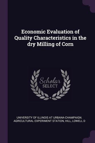 Economic Evaluation of Quality Characteristics in the Dry Milling of Corn