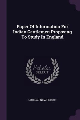 Paper Of Information For Indian Gentlemen Proposing To Study In England