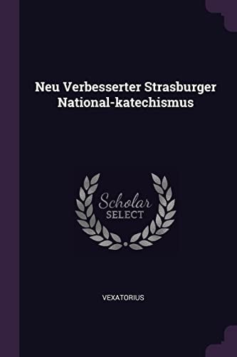 Neu Verbesserter Strasburger National-Katechismus